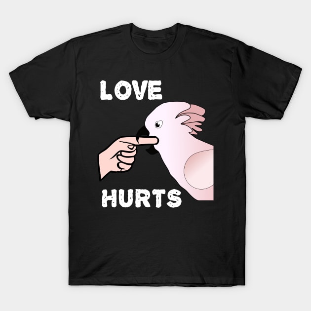 Love Hurts Moluccan Cockatoo Parrot Biting T-Shirt by Einstein Parrot